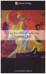 Jag föredrar att kalla mig impulsiv 001